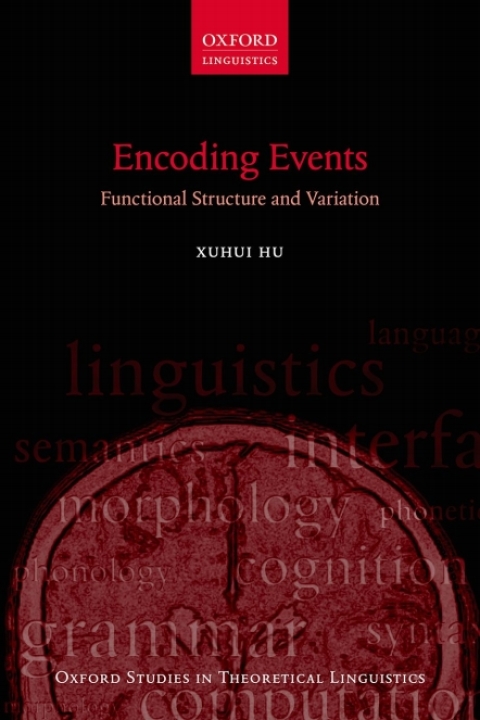 Book Encoding Events: Functional Structure and Variation (Oxford Studies in Theoretical Linguistics Book 70) free