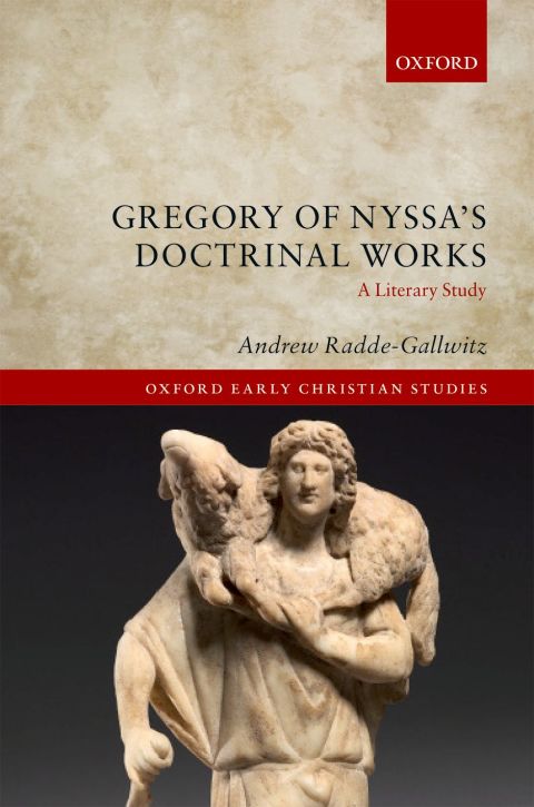 Book Gregory of Nyssa's Doctrinal Works: A Literary Study (Oxford Early Christian Studies) free