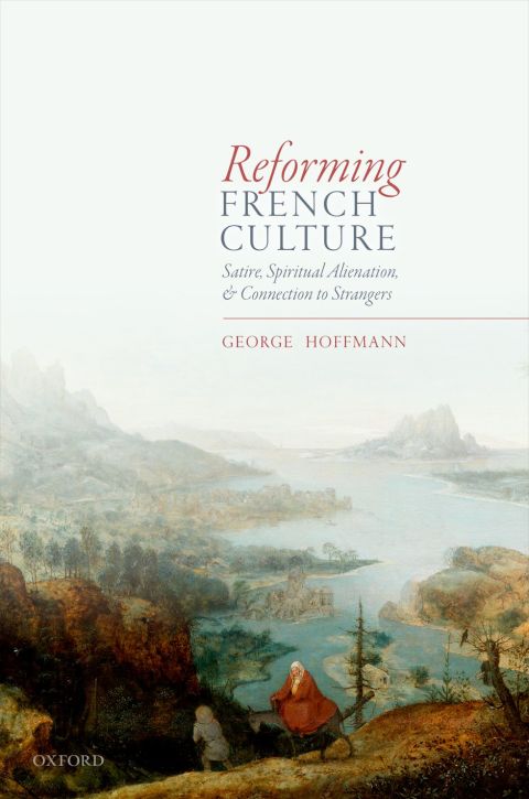 Book Reforming French Culture: Satire, Spiritual Alienation, and Connection to Strangers free