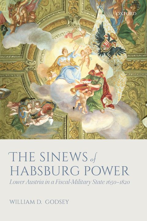 Book The Sinews of Habsburg Power: Lower Austria in a Fiscal-Military State 1650-1820 free