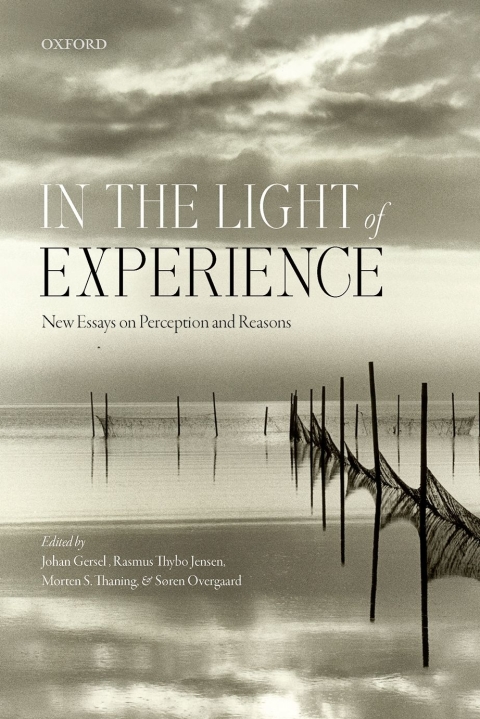 Book In the Light of Experience: New Essays on Perception and Reasons (Mind Association Occasional) free