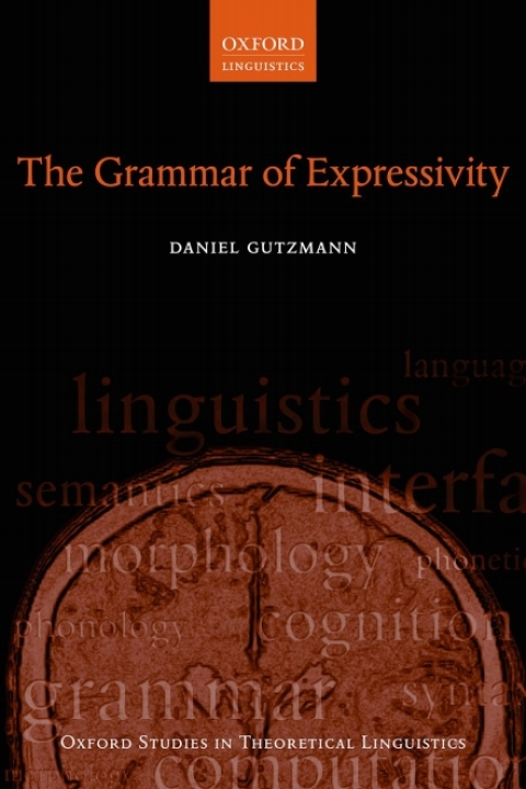 Book The Grammar of Expressivity (Oxford Studies in Theoretical Linguistics Book 72) free