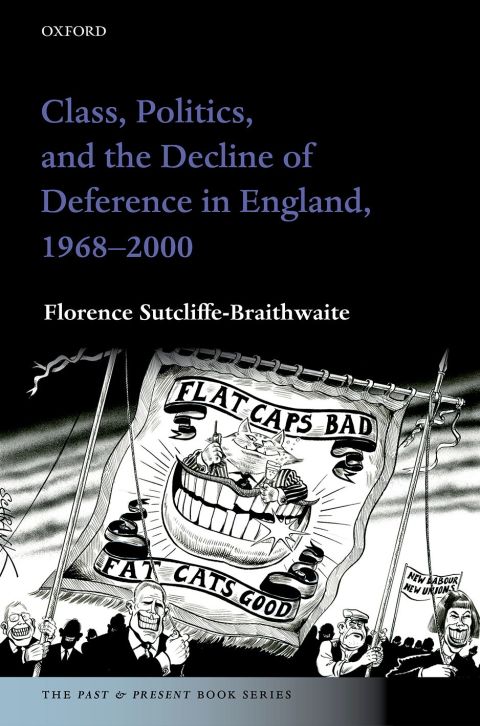 Book Class, Politics, and the Decline of Deference in England, 1968-2000 (The Past and Present Book Series) free