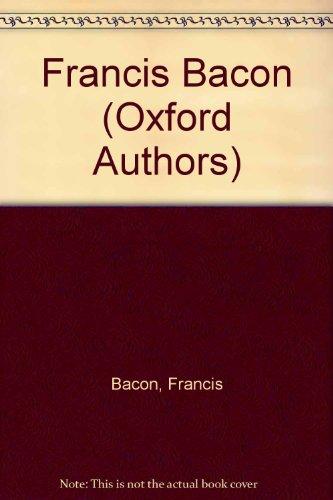 Book Francis Bacon (The Oxford Authors) free Book Francis Bacon (The Oxford Authors) free