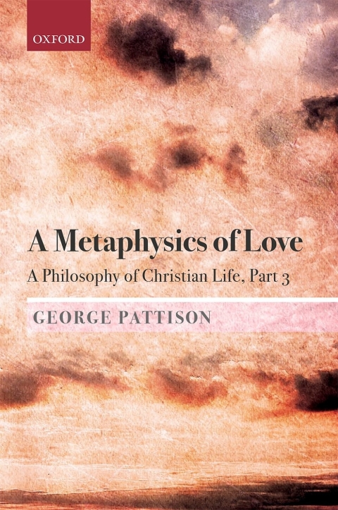 Book A Metaphysics of Love: A Philosophy of Christian Life Part III free