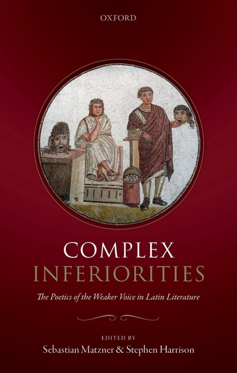 Book Complex Inferiorities: The Poetics of the Weaker Voice in Latin Literature free