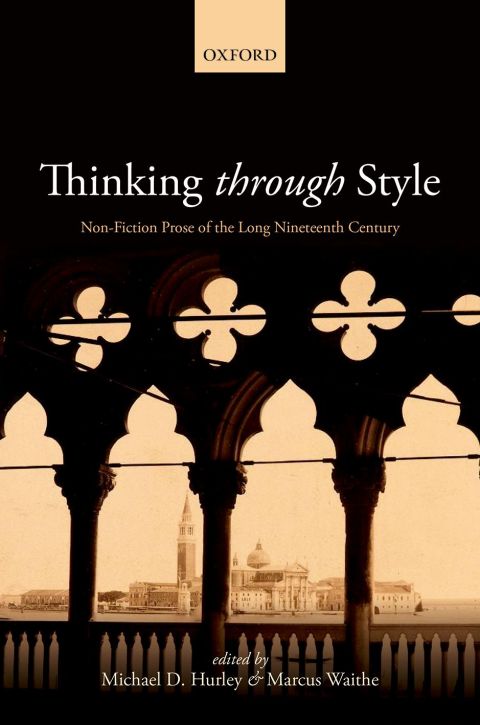 Book Thinking Through Style: Non-Fiction Prose of the Long Nineteenth Century free