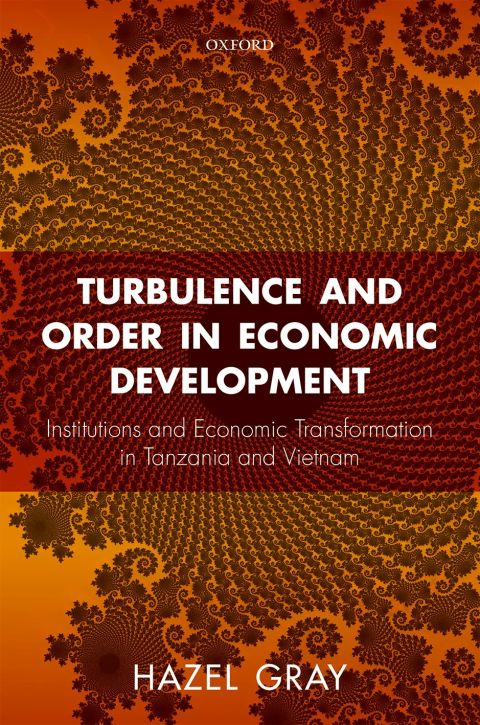 Book Turbulence and Order in Economic Development: Institutions and Economic Transformation in Tanzania and Vietnam free