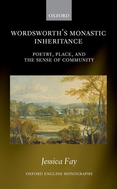Book Wordsworth's Monastic Inheritance: Poetry, Place, and the Sense of Community (Oxford English Monographs) free