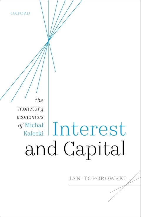 Book Interest and Capital: The Monetary Economics of Michał Kalecki free