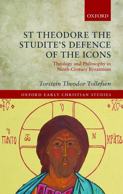 Book St Theodore the Studite's Defence of the Icons: Theology and Philosophy in Ninth-Century Byzantium (Oxford Early Christian Studies) free