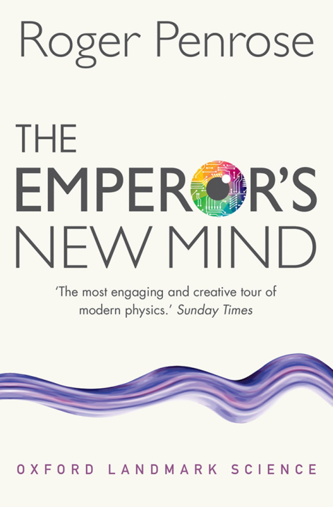 Book The Emperor's New Mind: Concerning Computers, Minds, and the Laws of Physics (Oxford Landmark Science) free