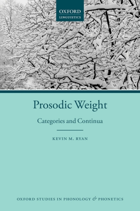 Book Prosodic Weight: Categories and Continua (Oxford Studies in Phonology and Phonetics Book 3) free