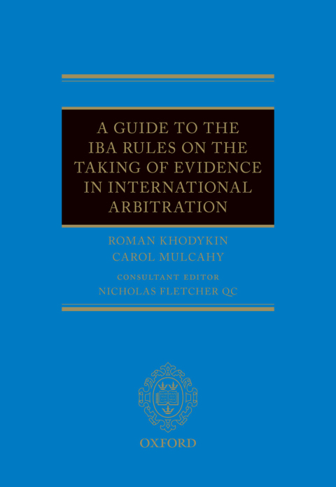Book A Guide to the IBA Rules on the Taking of Evidence in International Arbitration free