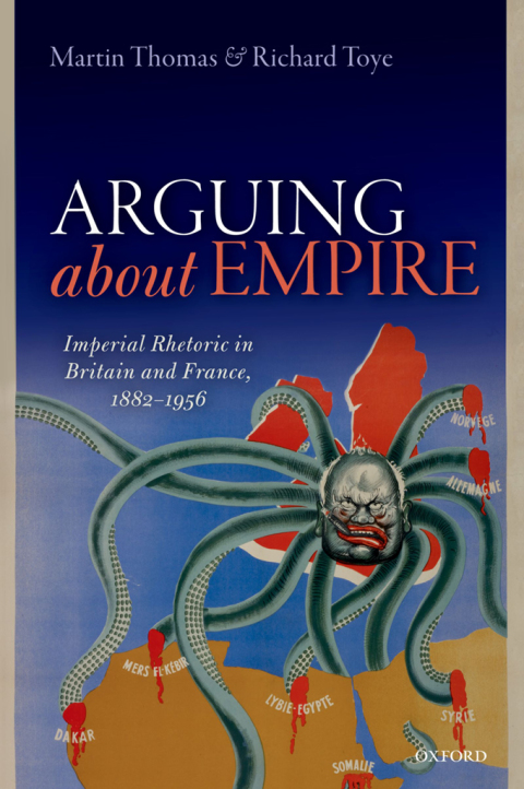 Book Arguing about Empire: Imperial Rhetoric in Britain and France, 1882-1956 free