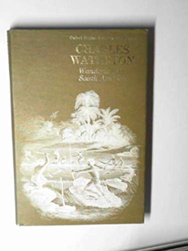 Book Wanderings In South America, The North-west Of The United States, And The Antilles, In The Years 1812, 1816, 1820 And 1824: With Original Instructions For The Perfect Preservation Of Birds And For Cabinets Of Natural History free