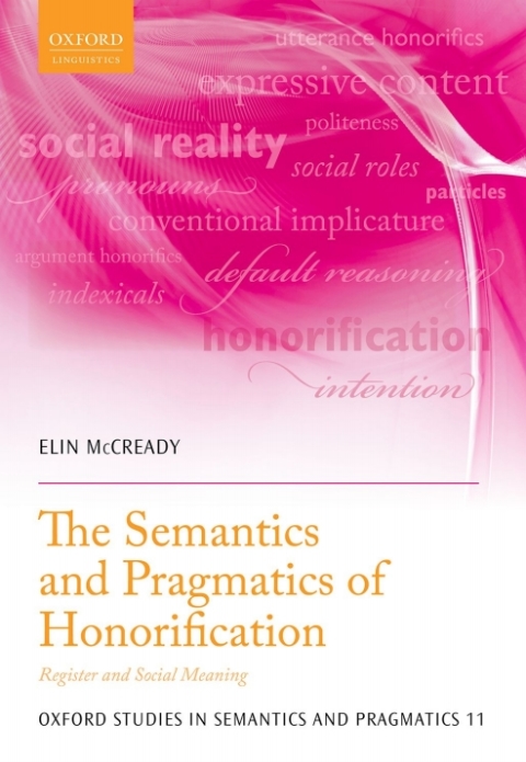 Book The Semantics and Pragmatics of Honorification: Register and Social Meaning (Oxford Studies in Semantics and Pragmatics Book 11) free