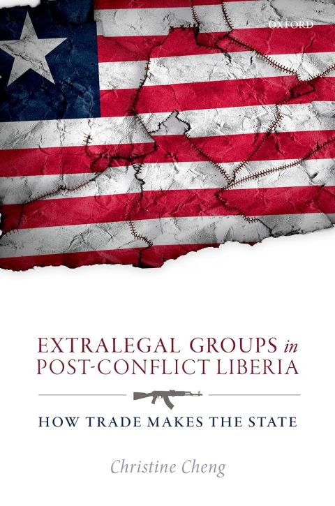Book Extralegal Groups in Post-Conflict Liberia: How Trade Makes the State free