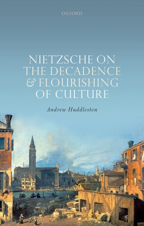 Book Nietzsche on the Decadence and Flourishing of Culture free
