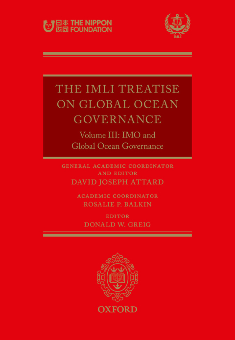 Book The IMLI Treatise On Global Ocean Governance: Volume III: The IMO and Global Ocean Governance free