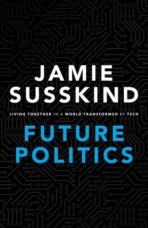Book Future Politics: Living Together in a World Transformed by Tech free