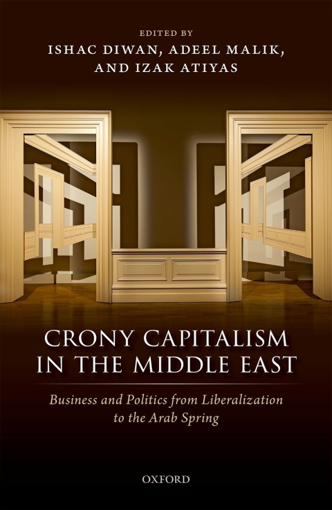Book Crony Capitalism in the Middle East: Business and Politics from Liberalization to the Arab Spring free