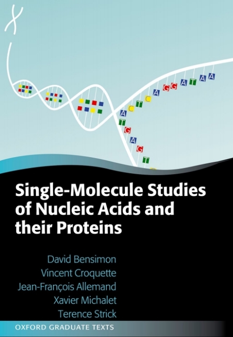 Book Single-Molecule Studies of Nucleic Acids and Their Proteins (Oxford Graduate Texts) free