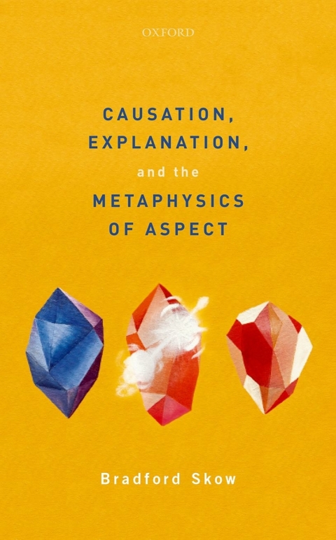 Book Causation, Explanation, and the Metaphysics of Aspect free