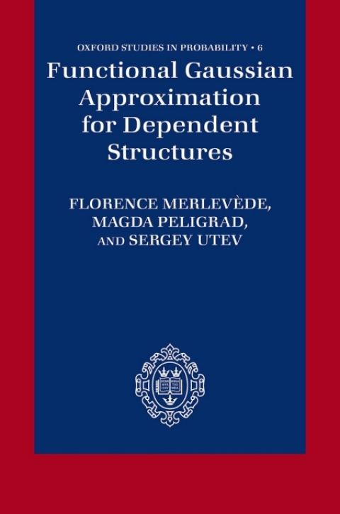 Book Functional Gaussian Approximation for Dependent Structures (Oxford Studies in Probability) free