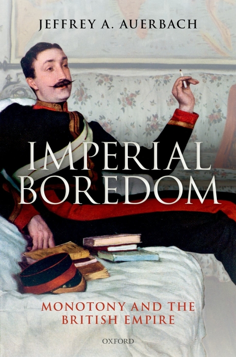Book Imperial Boredom: Monotony and the British Empire free