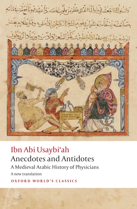 Book Anecdotes and Antidotes: A Medieval Arabic History of Physicians (Oxford World's Classics) free