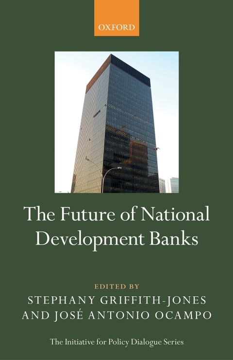 Book The Future of National Development Banks (Initiative for Policy Dialogue) free
