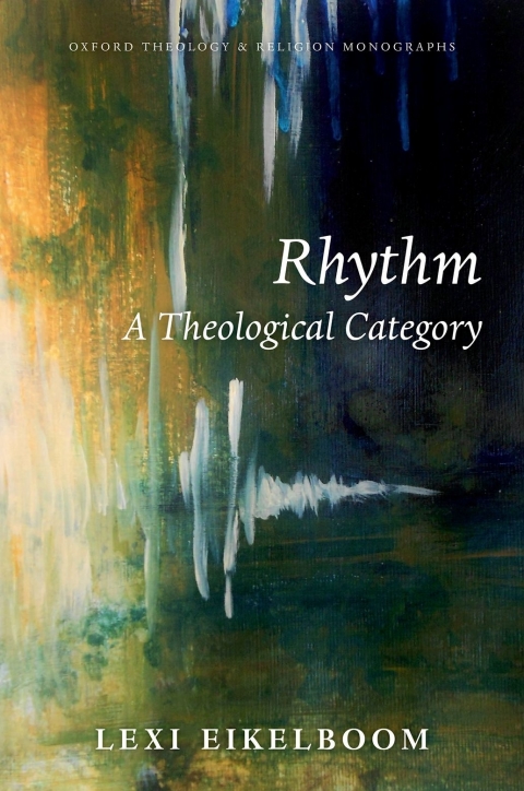 Book Rhythm: A Theological Category (Oxford Theology and Religion Monographs) free