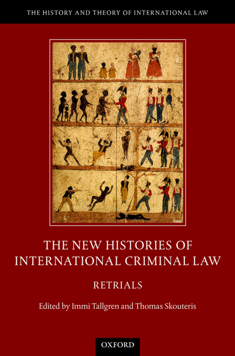 Book The New Histories of International Criminal Law: Retrials (The History and Theory of International Law) free
