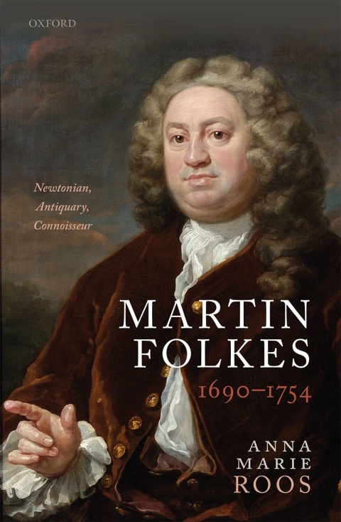 Book Martin Folkes (1690-1754): Newtonian, Antiquary, Connoisseur free