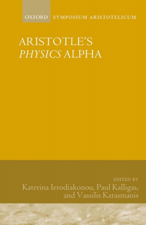Book Aristotle's Physics Alpha: Symposium Aristotelicum (Symposia Aristotelica) free