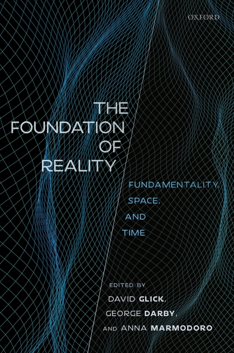 Book The Foundation of Reality: Fundamentality, Space, and Time free