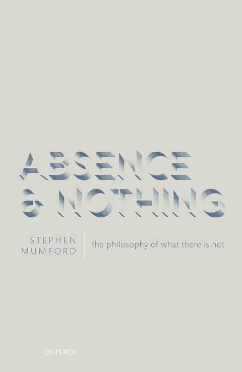 Book Absence and Nothing: The Philosophy of What There is Not free