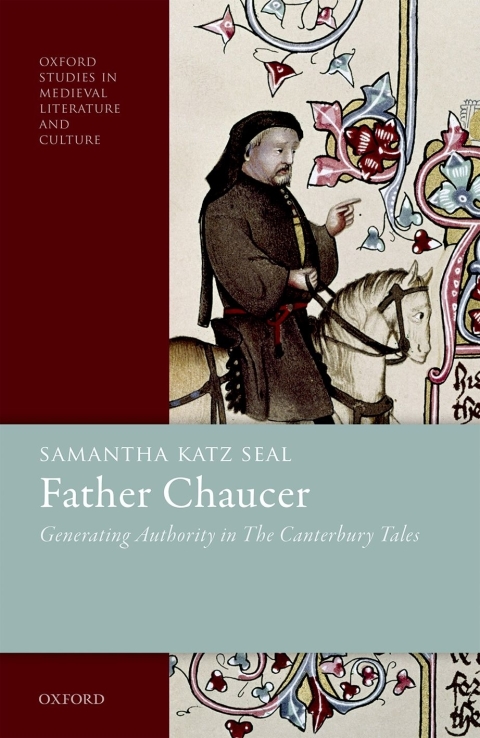 Book Father Chaucer: Generating Authority in The Canterbury Tales (Oxford Studies in Medieval Literature and Culture) free