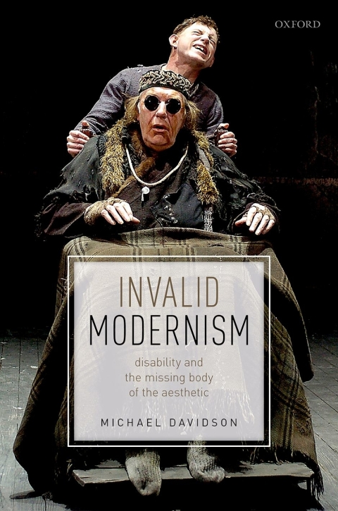 Book Invalid Modernism: Disability and the Missing Body of the Aesthetic free