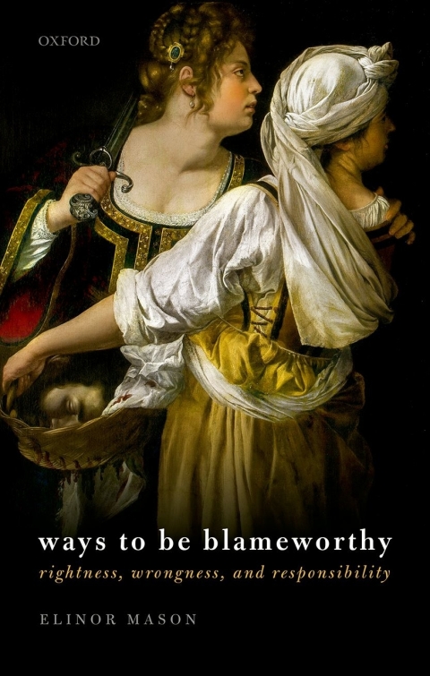 Book Ways to be Blameworthy: Rightness, Wrongness, and Responsibility free