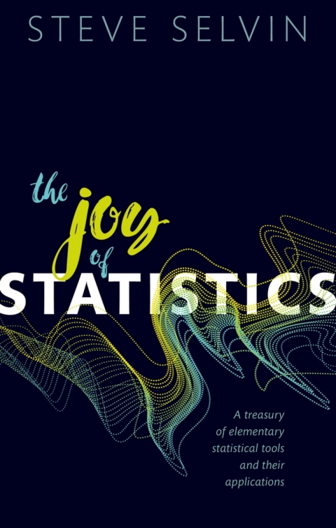 Book The Joy of Statistics: A Treasury of Elementary Statistical Tools and their Applications free