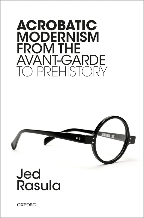 Book Acrobatic Modernism from the Avant-Garde to Prehistory free