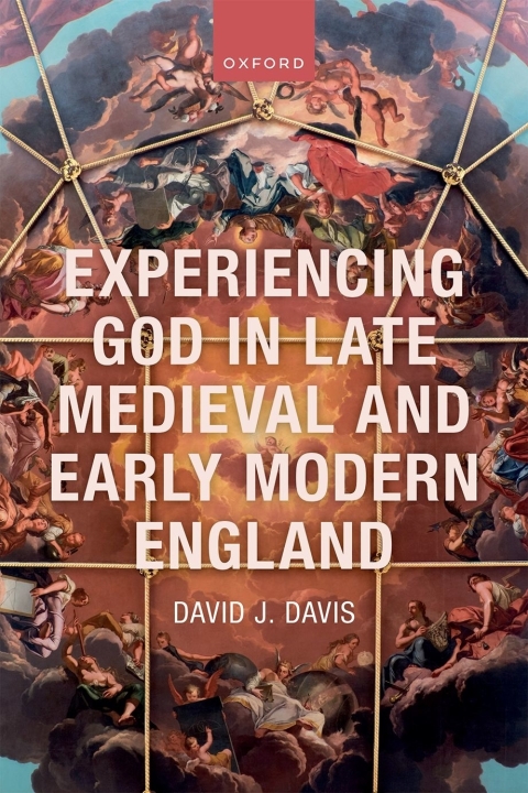 Book Experiencing God in Late Medieval and Early Modern England free