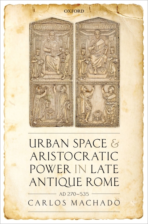 Book Urban Space and Aristocratic Power in Late Antique Rome free