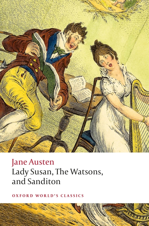 Book Lady Susan, The Watsons, and Sanditon: Unfinished Fictions and Other Writings (Oxford World's Classics) free