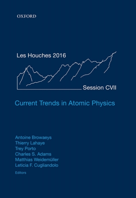 Book Current Trends in Atomic Physics (Lecture Notes of the Les Houches Summer School Book 107) free