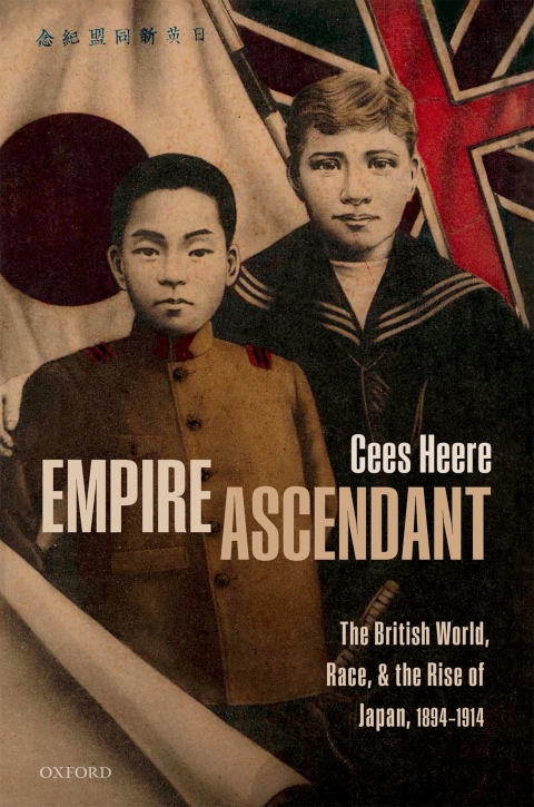 Book Empire Ascendant: The British World, Race, and the Rise of Japan, 1894-1914 free