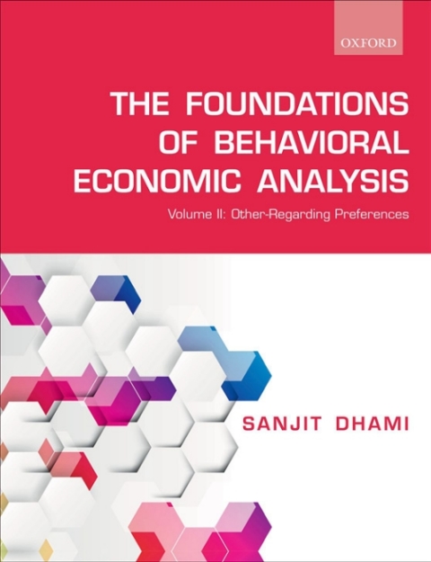 Book The Foundations of Behavioral Economic Analysis: Volume II: Other-Regarding Preferences free
