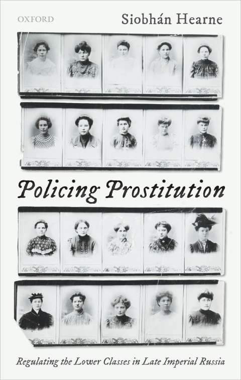 Book Policing Prostitution: Regulating the Lower Classes in Late Imperial Russia free
